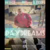 Wyce - Daydreams (feat. B. Fields) - Single